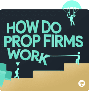 how do prop firms work?