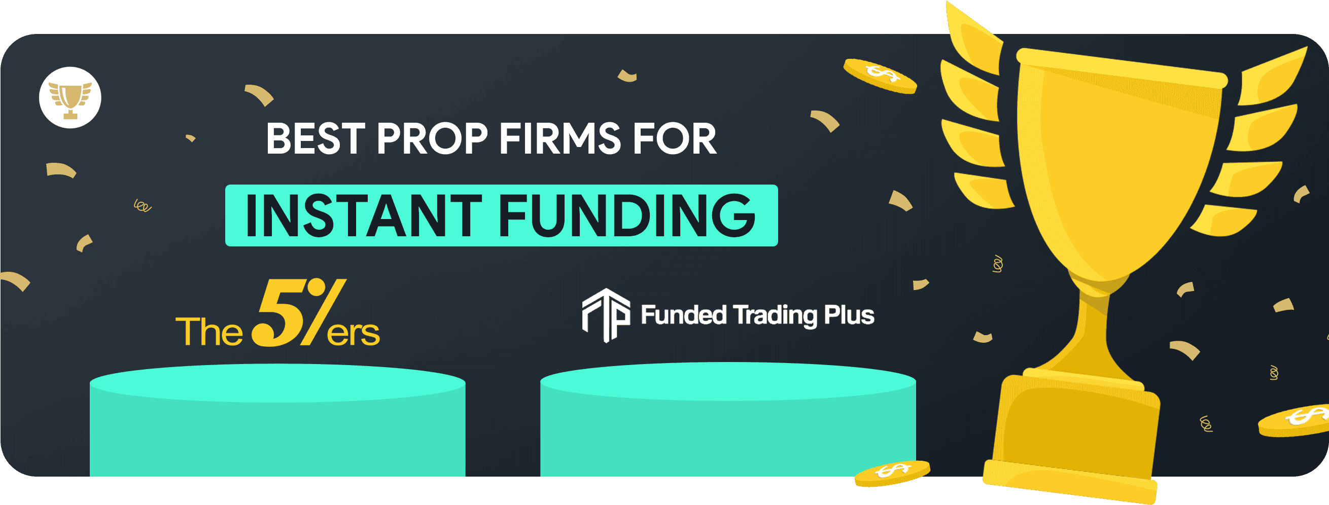 Best Prop Firms for Instant Funding