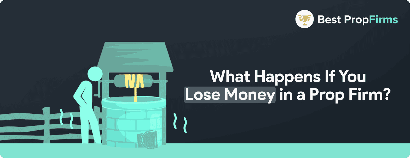what happens if one loses money in a prop firm