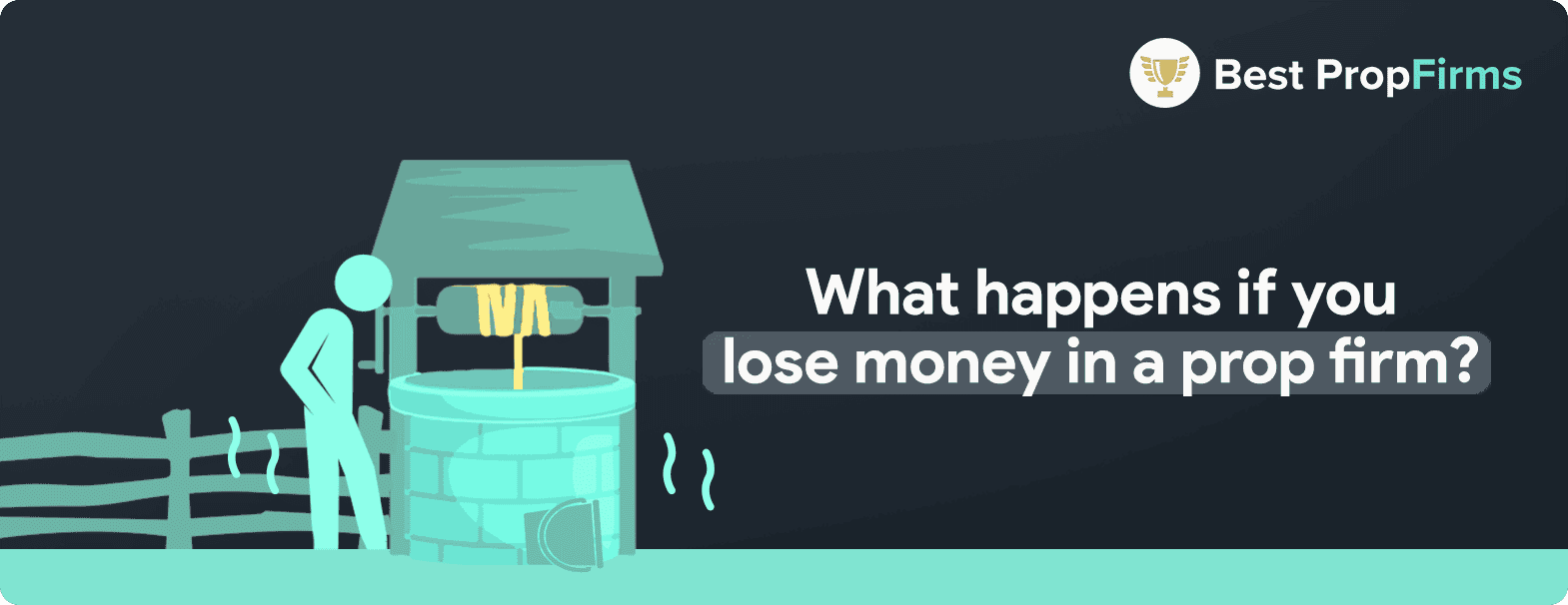 what happens if one loses money in a prop firm