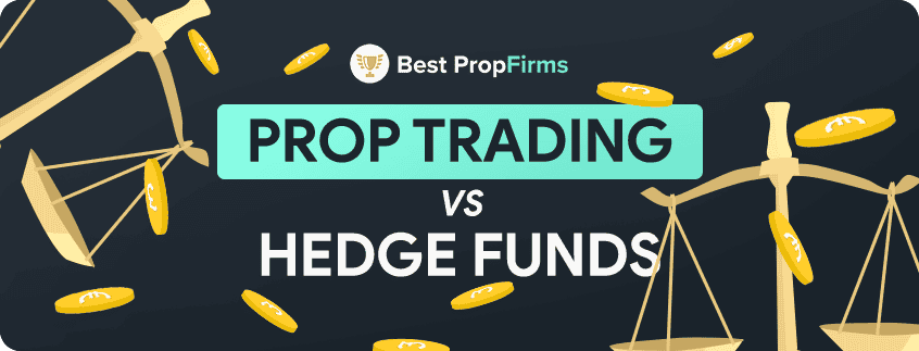 prop trading vs hedge funds