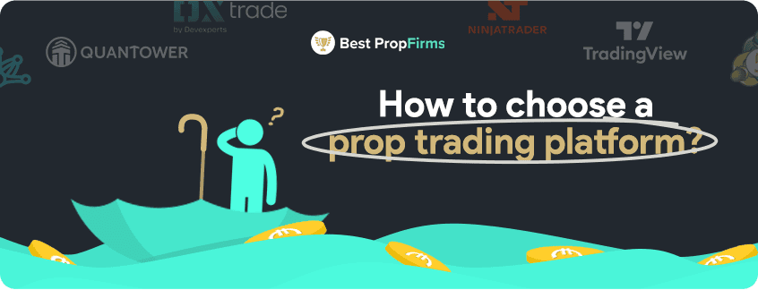 how to choose a prop trading platform