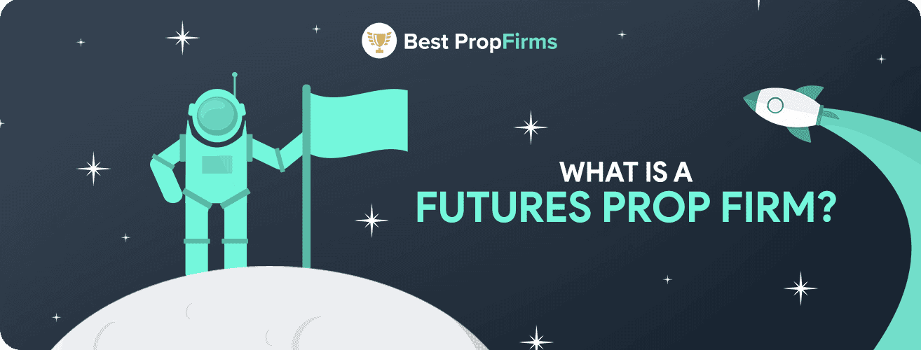 futures prop firm definition